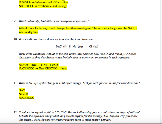 NaNO3 is endothermic and dH is + sign NaCH3COO is exothermic and is - sign 9. Which solution(s) had little or no change in te