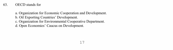 63. OECD stands for a. Organization for Economic Cooperation and Development. b. Oil Exporting Countries Development c. Orga