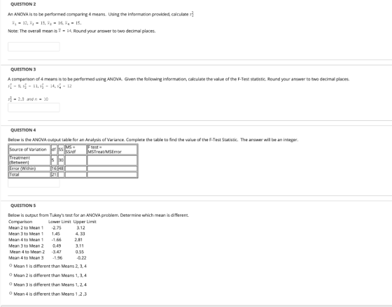 QUESTION 2 An ANOVA is to be performed comparing 4 means. Using the information provided, calculates *1 = 12, X2 = 13, X3 = 1