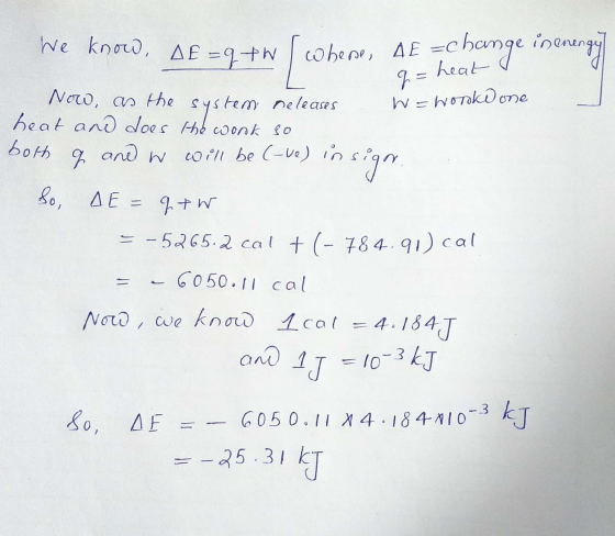 We know, AE =9+ W now, AE =qth Whenes whene, AE =change in q=heat Now, as the system Deleases w=work one heat and does the wo