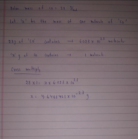Holar mass of co= 28 g/mol Let x be the mass of one molecule of lol q8y of Có contains - 6-023 x 1023 molecules Ex q of co