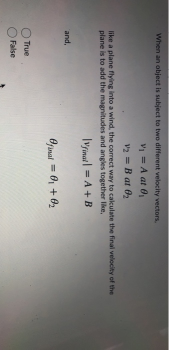 When an object is subject to two different velocity vectors, Vi = A at 0 V2 = B at 02 like a plane flying into a wind, the co