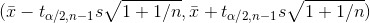 (\bar{x}-t_{\alpha/2, n-1}s\sqrt{1+1/n}, \bar{x}+t_{\alpha/2, n-1}s\sqrt{1+1/n})