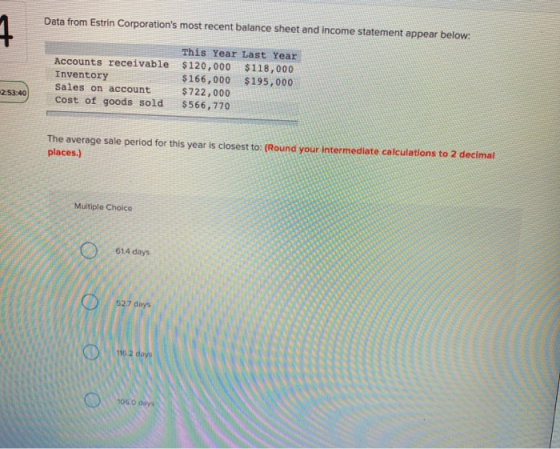 Data from Estrin Corporations most recent balance sheet and income statement appear below: This Year Last Year Accounts rece