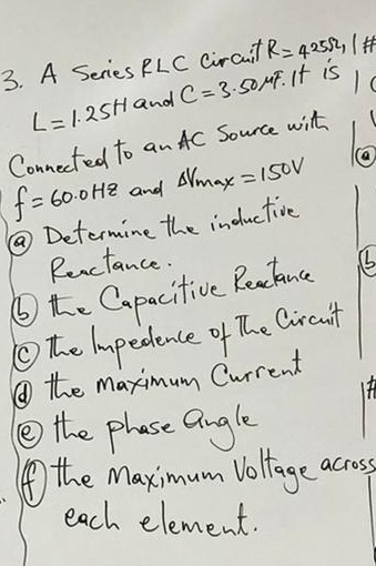 3. A Seres PLC Ciral Rs4252, L-12SHand C 3-sF. It is Connected to an Ac Source wit f- 60.0H2 and Amx ISov Defermine the inuct