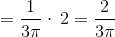 \mathrm{\mathrm{=\frac{1}{3\pi }\cdot \:2}=\frac{2}{3\pi }}