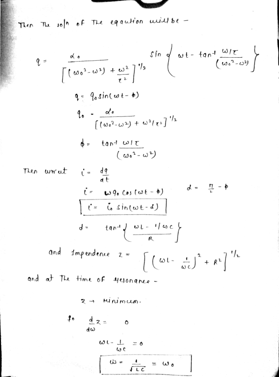 Then the soln of the eqqution will be q wt - tant WIT (wo²-w2 2 لبه + ره - 2 وجه q = Tosinewt- d) 9. do [(w02-W2) + w2122] /