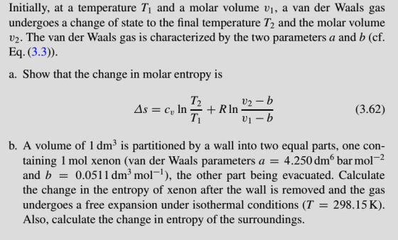 Initially, at a temperature T, and a molar volume vi, a van der Waals gas undergoes a change of state to the final temperatur