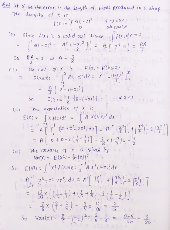 And let y be the error in the length of pipes produced in a shop. The density of x.is if i << f(x) = { AC1= x2 otherwise cas