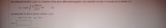 The indicated function y(x) is a solution of the given differential equation. Use reduction of order or formula (5) in Sectio