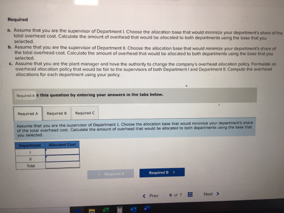 Required a. Assume that you are the supervisor of Department I. Choose the allocation base that would minimize your departmen