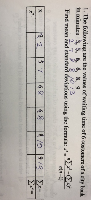 1. The following are the values of waiting time of 6 customers of a city bank in minutes 3, 5, 6, 6, 8, 9 Find mean and standard deviations using the formula: 2 n(n-1)