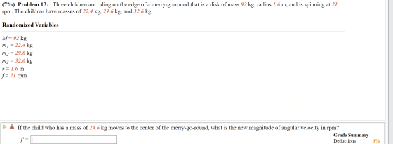 (7%) Problem 13: Three children are riding on the edge of a merry-go-round that is a disk of mass 92 kg, radius 1.6 m, and is