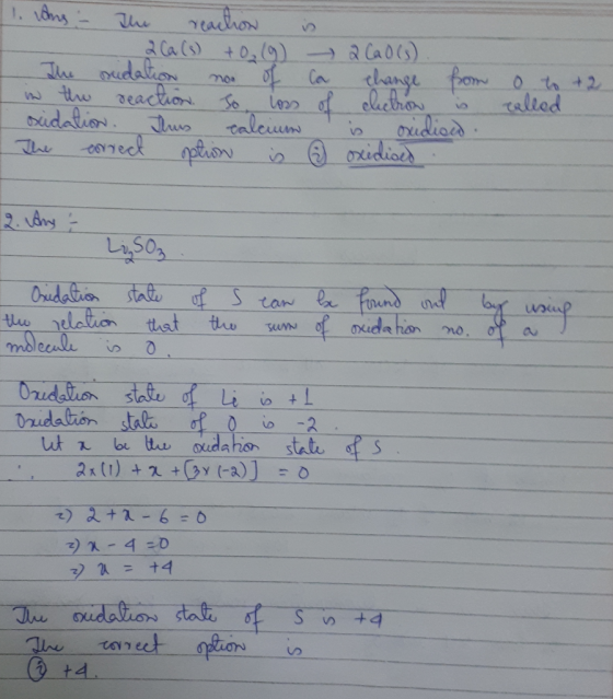 1. vans - The reaction is - 2 Ca(s) +0 (9) - 2 Cao(s). The sudation no. of Ca change from in the reaction. To loss of clictro