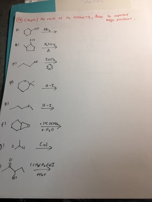 5 Clbpts) For each of te tollosi ng,dro e experte major product . 0) It PBr 014 e) so! Soch c) 뵨 H -I e) 2-Hz。 Cul 2 etur