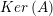 \small Ker\left ( A \right )