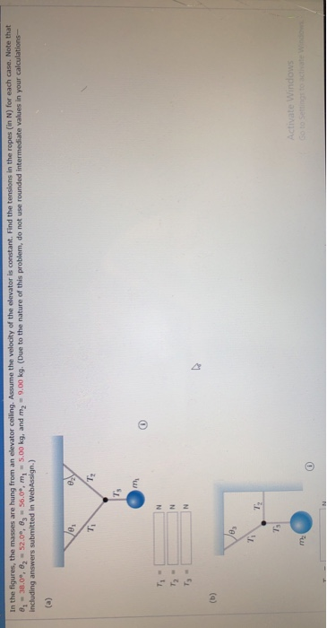 In the figures, the masses are hung from an elevator ceiling. θι 38.0。, อ2 52.0 e 6 3=56.0. m1 = 5 00 kg, and m2 = 9.00 kg. i