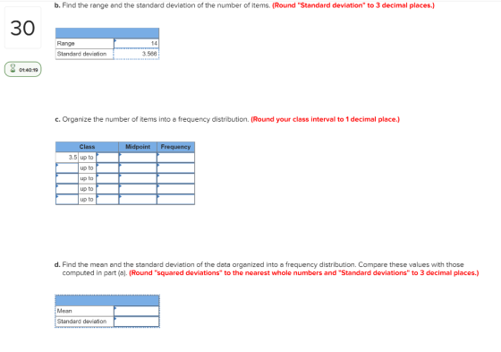 b. Find the range and the standard deviation of the number of items. (Round Standard deviation to 3 decimal places.) 30 Ran