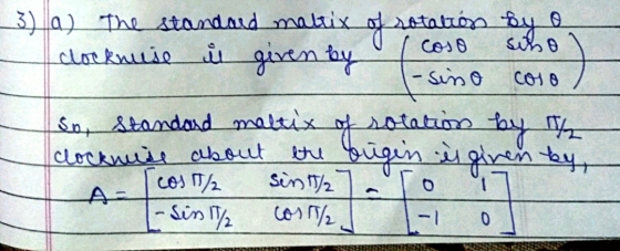 3 a) The standard matrix of rotation by o clocknuse i given by coso sino) 1-sino coso sn, Standard meltix of rotation toy clo