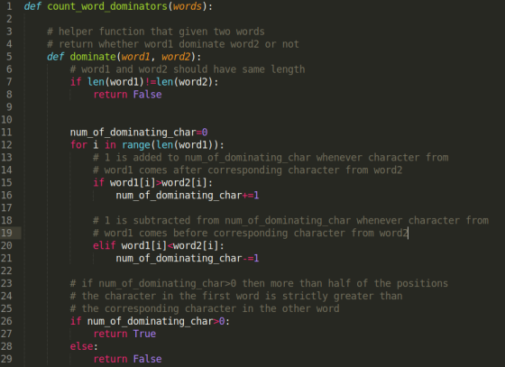 i def count_word_dominators (words): 2 3 # helper function that given two words 4 # return whether wordi dominate word2 or no