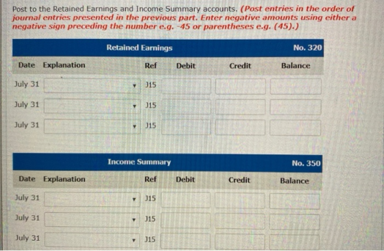 Post to the Retained Earnings and Income Summary accounts. (Post entries in the order of journal entries presented in the pre