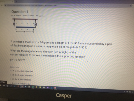 D u niy e tmod/quizfattempt phpPattempt41487cmid 63699 Question 1 Noted Marked out of 100 Pation * * * * A wire has a mass of