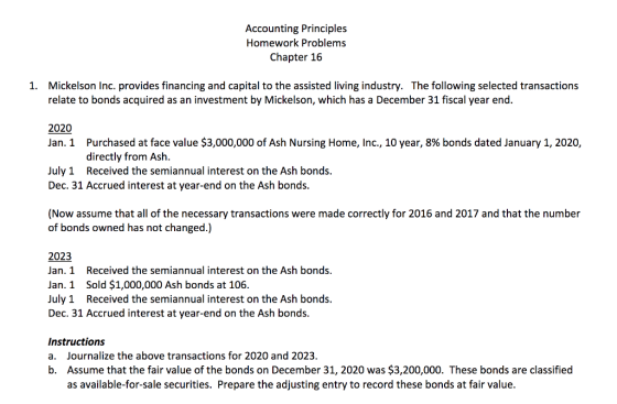 Accounting Principles Homework Problems Chapter 16 1. Mickelson Inc. provides financing and capital to the assisted living in