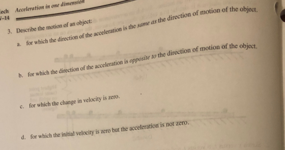 Acceleration in one dimension ech -14 3. Describe the motion of an object: for which the direction of the acceleration is the
