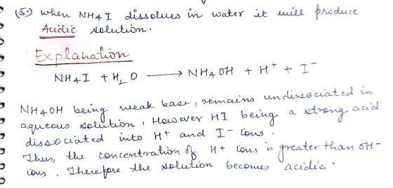(5.) when Nha I dissolues in water it will produce Audic solution. Explanation NH4I - H, O + NH4 OH + R** I . NH4OH being nea