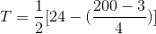 T= \frac{1}{2}[24-(\frac{200-3}{4})]