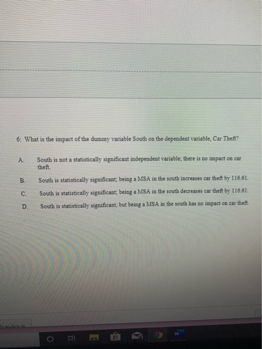 6: What is the impact of the dummy variable South on the dependent variable, Car Theft? А. South is not a statistically signi