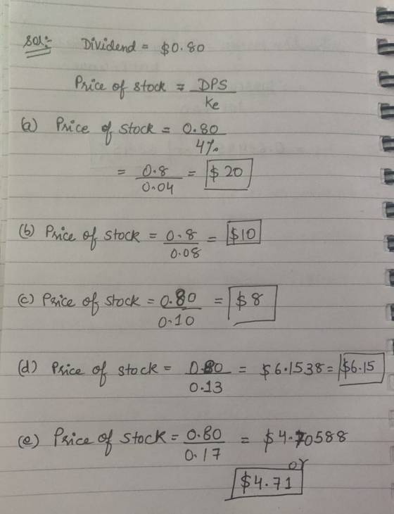 Dividend = $0.80 Price of stock & DPS Ке @ Price of stock = 0.80 47 0.04 6) Price of stock = 014 - $10 0.08 (c) Price of stoc