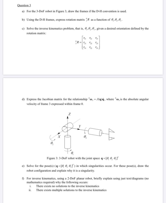 Question 3 a) For the 3-DoF robot in Figure 3, draw the frames if the D-H convention is used. b) Using the D-H frames, expres
