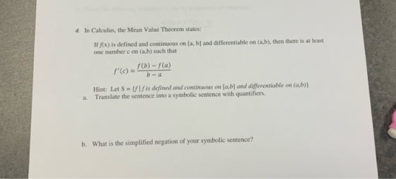 4. In Calculus, the Mean Value Theorem states: If /(x) is defined and continuous on (a, b) and differentiable on (a,b), then