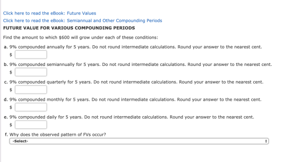 Click here to read the eBook: Future Values Click here to read the eBook: Semiannual and Other Compounding Periods FUTURE VAL