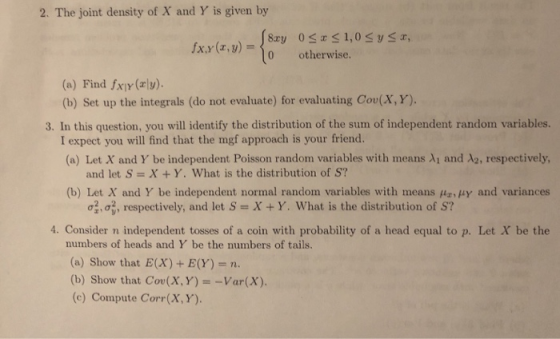 2. The joint density of X and Y is given by Say 0SX S1,0 Sy sa fxy(x,y) = {o otherwise. (a) Find fxiy (ay). (b) Set up the in