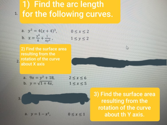 1) Find the arc length for the following curves. a. y2 = 4(x + 4)3, b. x= 0<x<2 1 sys2 + 4y2 2) Find the surface area resulti