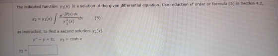 The indicated function yı(x) is a solution of the given differential equation. Use reduction of order or formula (5) in Secti