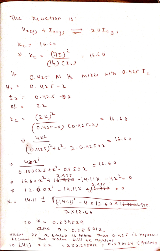 The Reaction is: Hecg) +1203) = 2410g) ke = 16.60 » + 2 (11) . (6.0. (Hz) CI,) 16 0.425 M H mixed with 0.425 T2 H₂ = 0.425-2