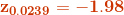 \mathbf{{\color{DarkOrange} z_{0.0239}= -1.98}}