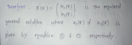 Therefore X () = ( 27 (1) is the required half)) general solution where brill) f delt) is given by equation ③ to respectively