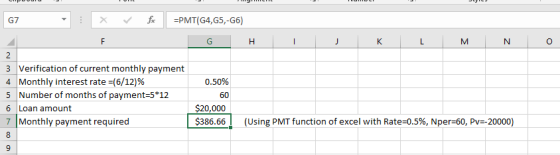 O G7 - X Fax =PMT(G4, G5,-G6) G H I J K L M N 2 3 Verification of current monthly payment 4 Monthly interest rate =(6/12)% 0.
