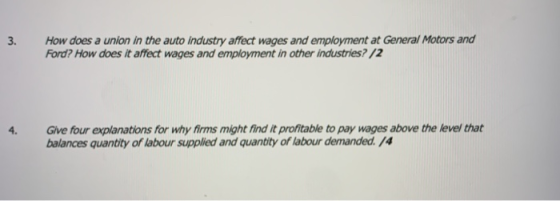 3. How does a union in the auto industry affect wages and employment at General Motors and Ford? How does it affect wages and