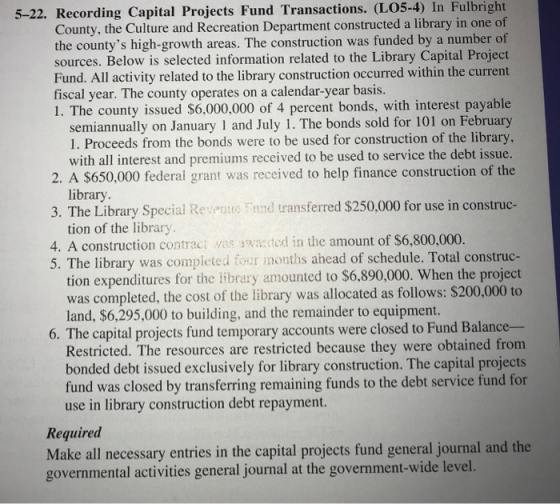5-22. Recording Capital Projects Fund Transactions. (L05-4) In Fulbright County, the Culture and Recreation Department constr
