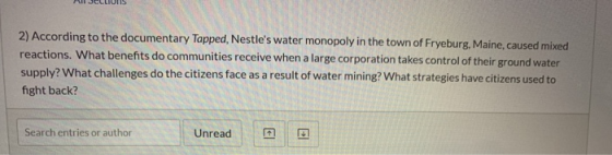 JOLLINS 2) According to the documentary Tapped, Nestles water monopoly in the town of Fryeburg, Maine, caused mixed reaction