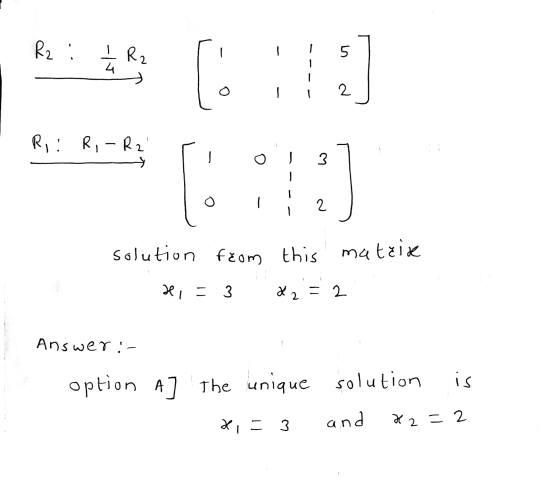 K2 1 / 5 R! RoRzTi 0 37 solution from H, = 3 . this mateixe *2 = 2 . Answer :- option A ] The unique solution is and H2=2 x,=