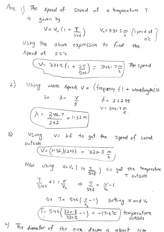 ) The speed of Sound aa tempea tre T a Tempesature 0と Using the above expression to find the peed at2s 546 wave Speed V- (frequenc 346.7 m 2 62 using v: λf to gd the speed of sound oufside 3 Ус (1.32)( 213) 320 8 *Lo qd he tempe rature S46 T dutside -1 S46 331 S outsjce 4, e diamefer of th e ech drum is about m