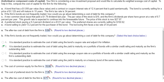 (Individual or component costs of capital) Your firm is considering a new investment proposal and would like to calculate its