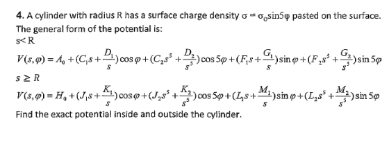 4. A cylinder with radius R has a surface charge density o osin5p pasted on the suface. The general form of the potentíal is: