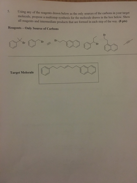 Using any of the reagents drawn below as the only sources of the carbons in your target molecule, propose a multistep synthes